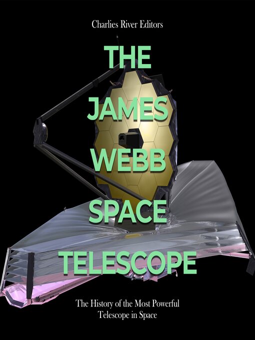 Title details for The James Webb Space Telescope by Charles River Editors - Available